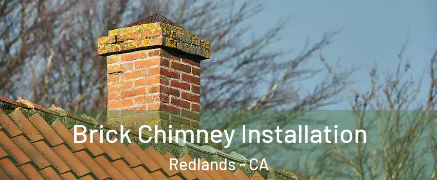  Brick Chimney Installation Redlands - CA