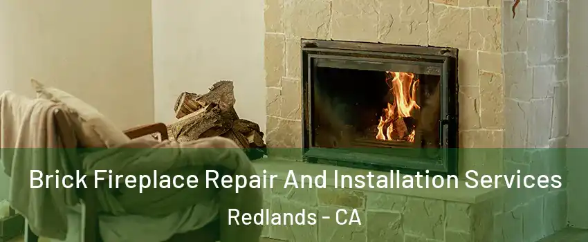  Brick Fireplace Repair And Installation Services Redlands - CA