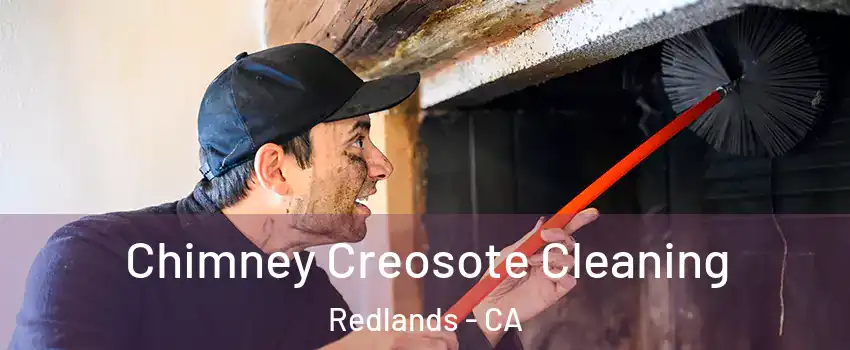  Chimney Creosote Cleaning Redlands - CA