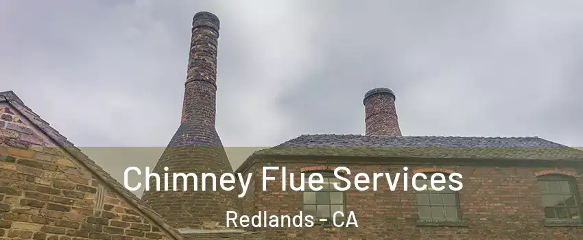  Chimney Flue Services Redlands - CA