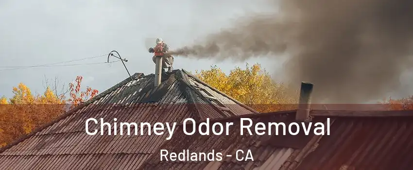  Chimney Odor Removal Redlands - CA