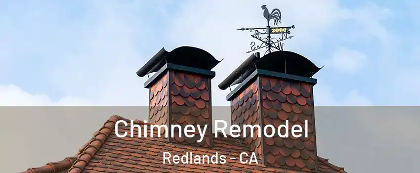  Chimney Remodel Redlands - CA