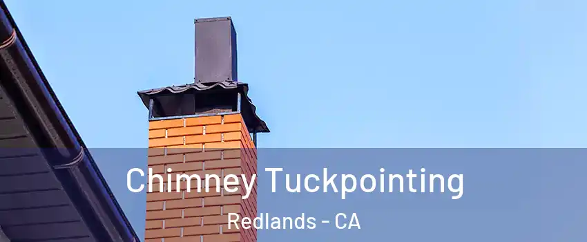  Chimney Tuckpointing Redlands - CA