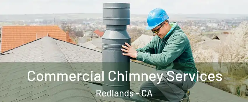  Commercial Chimney Services Redlands - CA