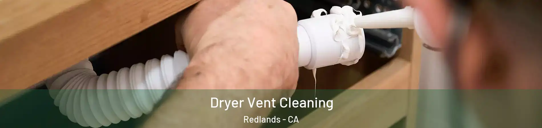  Dryer Vent Cleaning Redlands - CA