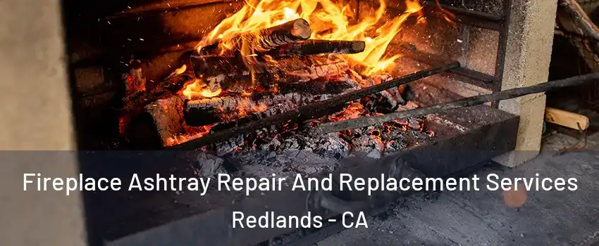  Fireplace Ashtray Repair And Replacement Services Redlands - CA