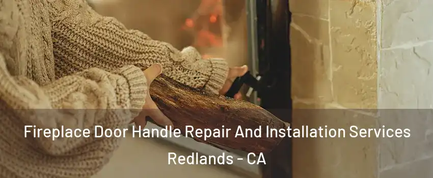  Fireplace Door Handle Repair And Installation Services Redlands - CA