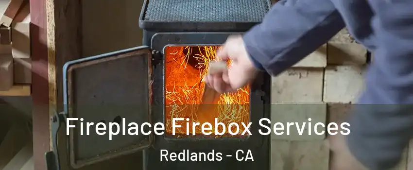  Fireplace Firebox Services Redlands - CA