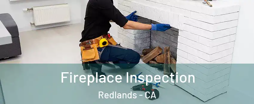  Fireplace Inspection Redlands - CA