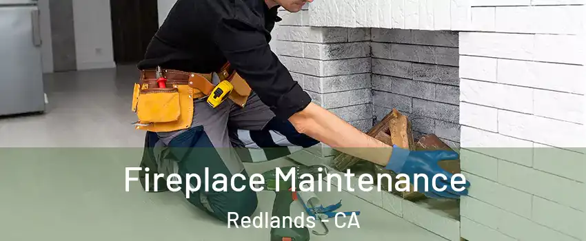  Fireplace Maintenance Redlands - CA