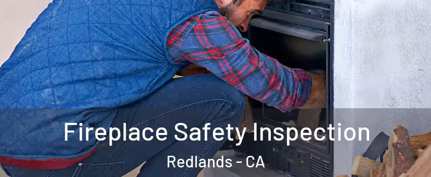  Fireplace Safety Inspection Redlands - CA