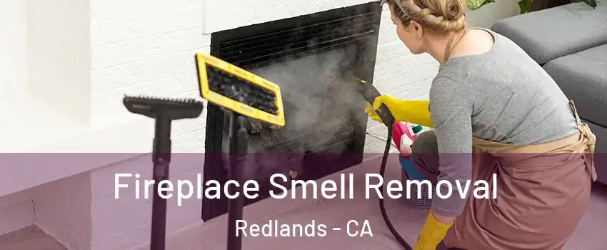  Fireplace Smell Removal Redlands - CA