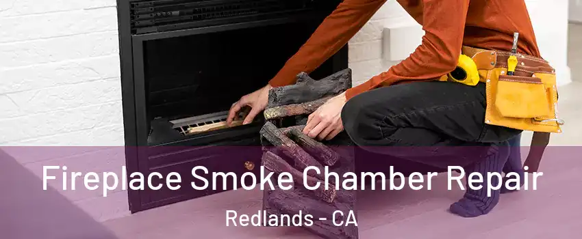  Fireplace Smoke Chamber Repair Redlands - CA