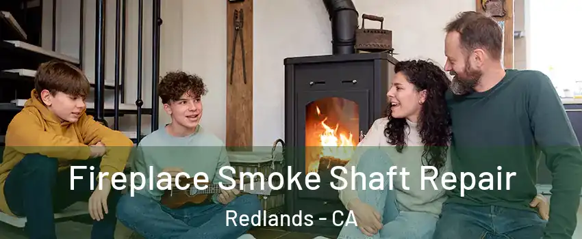  Fireplace Smoke Shaft Repair Redlands - CA