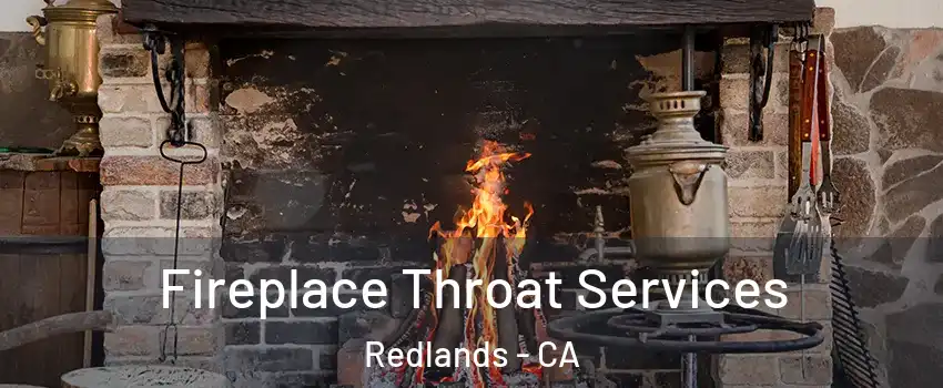  Fireplace Throat Services Redlands - CA