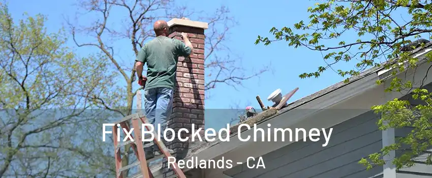  Fix Blocked Chimney Redlands - CA