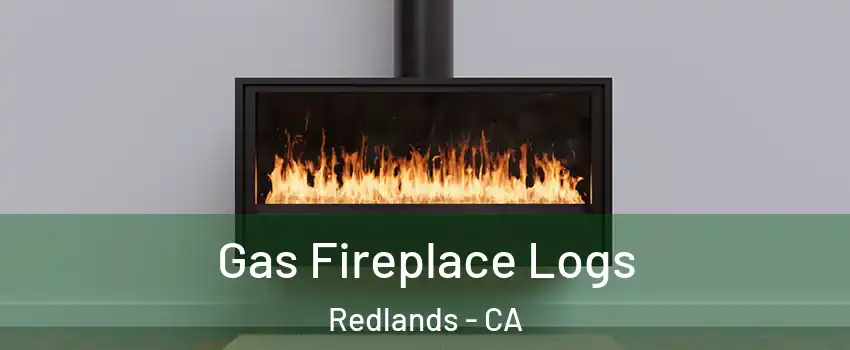  Gas Fireplace Logs Redlands - CA