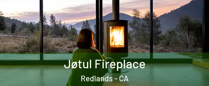 Jøtul Fireplace Redlands - CA