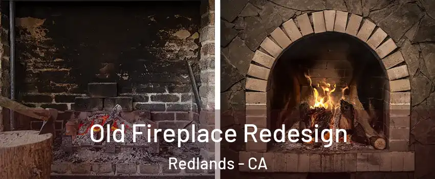 Old Fireplace Redesign Redlands - CA