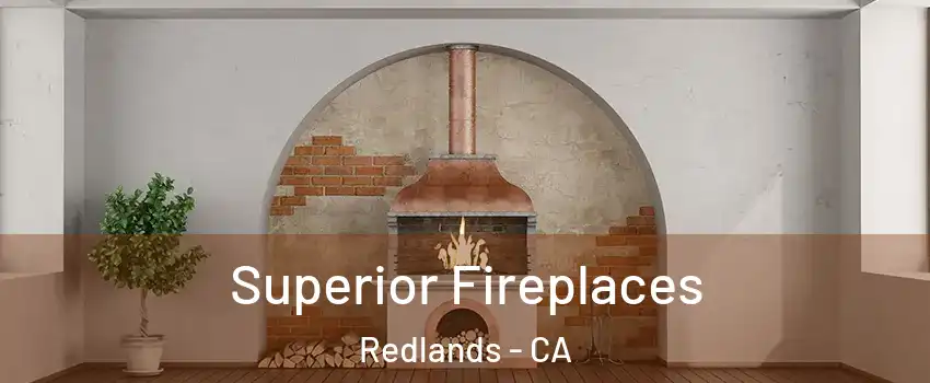  Superior Fireplaces Redlands - CA