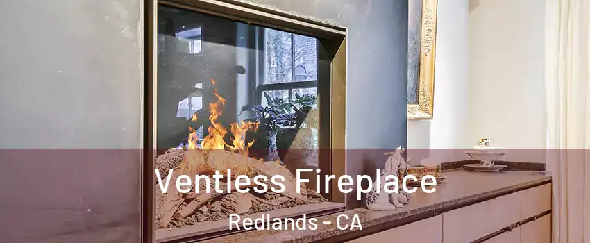  Ventless Fireplace Redlands - CA